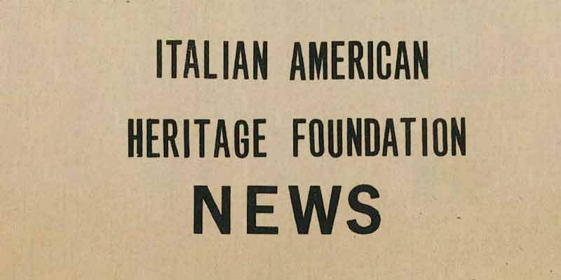 A vintage yellowed newspaper headline for Italian American Heritage Foundation News 